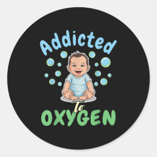 Sticker Rond Accro à l'oxygène bébé citation drôle de bulles ca