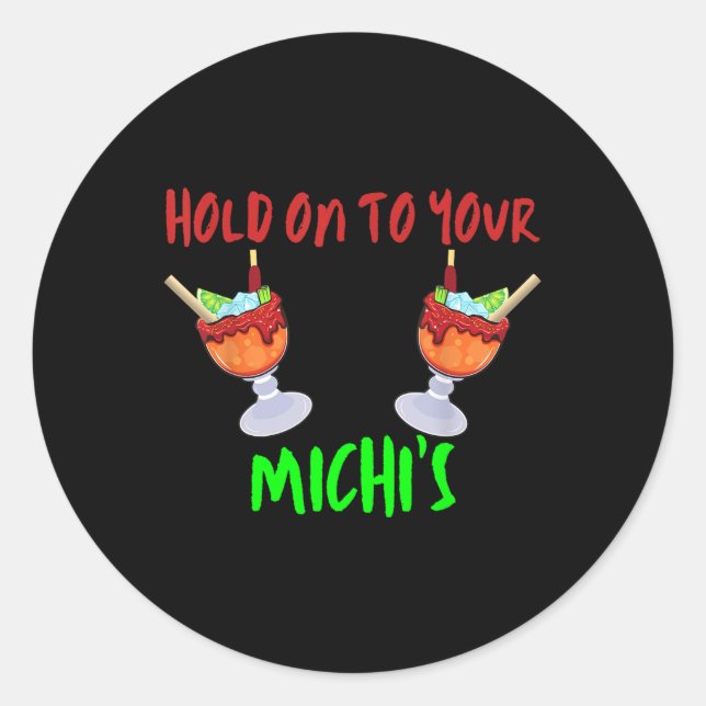 Sticker Rond Accrochez-Vous À Votre Michis Funny Michelada Cinc (Devant)