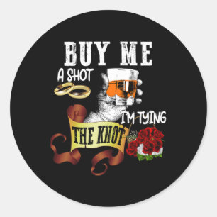 Sticker Rond Achète-moi un shot, je noue ma cravate, soirée ent