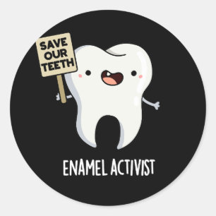 Sticker Rond Activiste Enamel Funny Dental Tooth Pun Dark BG