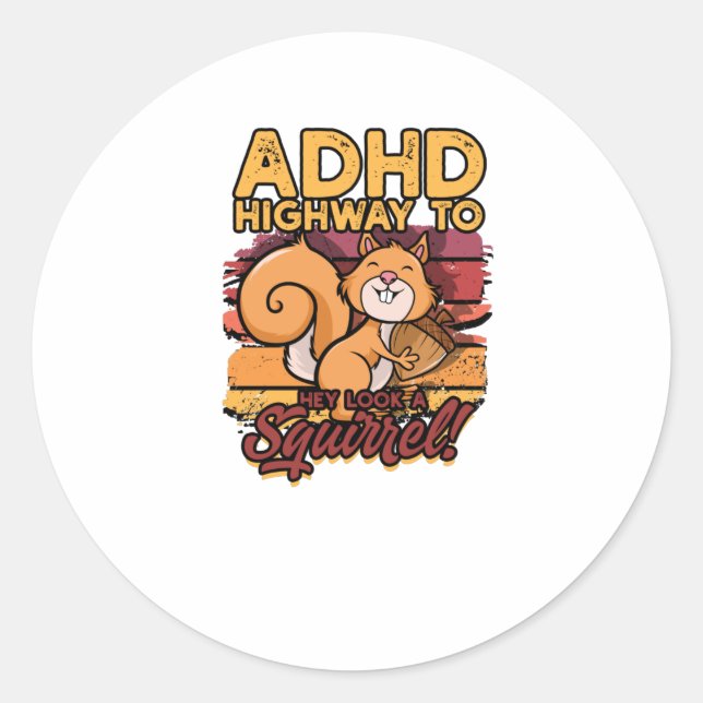 Sticker Rond ADHD Highway to Hey regardez un écureuil! - ADHD (Devant)