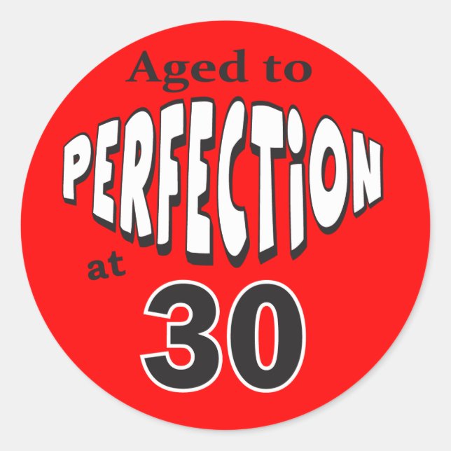 Sticker Rond Âgé à la perfection à 30 ans | 30e anniversaire (Devant)