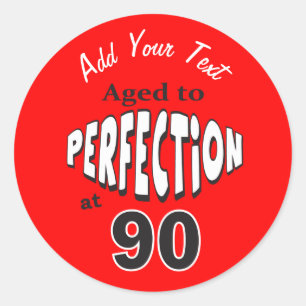 Sticker Rond Âgé à la perfection à 90   90e anniversaire