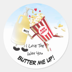 Sticker Rond Aimer La Façon Dont Vous Me Beurrez Haut Popcorn B