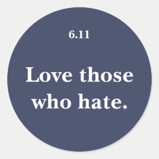 Sticker Rond Aimez Ceux Qui Détestent