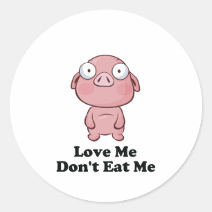 Sticker Rond Aimez-moi ne me mangez pas de cochon