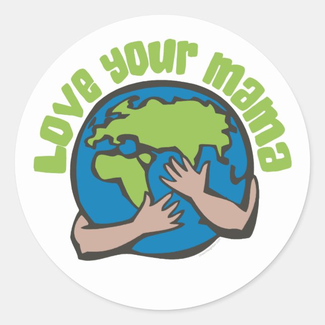 Sticker Rond Aimez votre maman Planète Terre Environnement Recy (Devant)