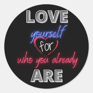 Sticker Rond Aimez-vous pour ce que vous êtes déjà