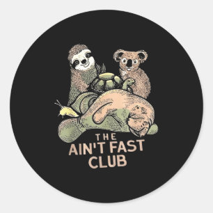Sticker Rond Aint Fast Club Koala Sloth Turtle