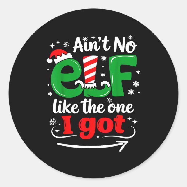 Sticker Rond Ain't No Elf Like The One I Got Sarcastic Funny Ch (Devant)