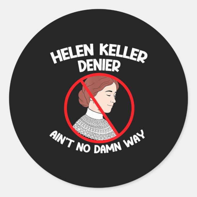 Sticker Rond Ain't No Way Denial Helen Keller Joke, Helen Denie (Devant)