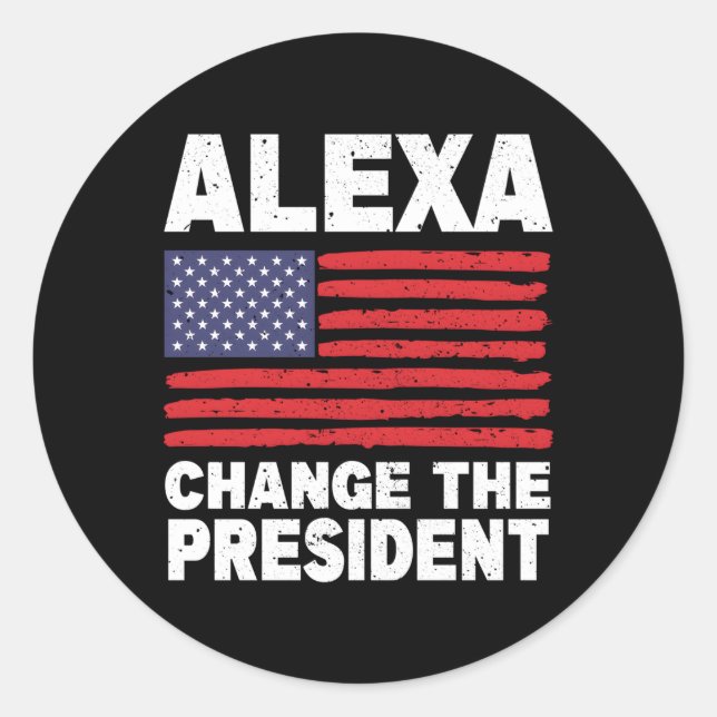 Sticker Rond Alexa Change Le Président Humour Politique (Devant)