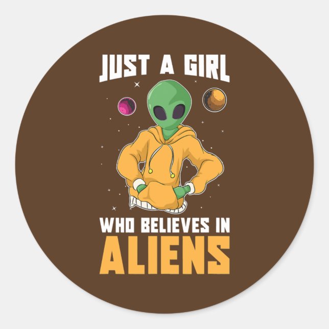 Sticker Rond Alien Extraterrestrial Juste Une Fille Qui Croit (Devant)