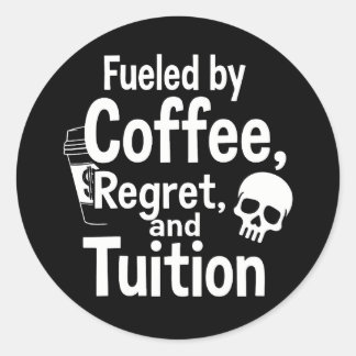 Sticker Rond Alimenté par le Café, les Regrets et les Frais de