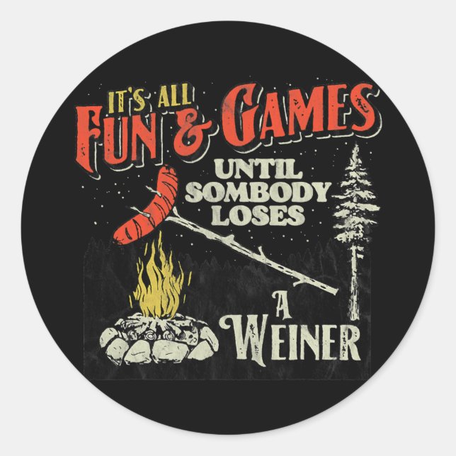 Sticker Rond All Fun Games Until Somebody Lose A Weiner Funny (Devant)
