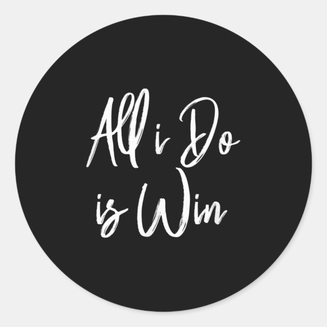 Sticker Rond All I Do Is Win Motivational Gym Srts Work  (Devant)