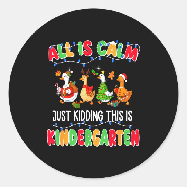 Sticker Rond All Is Calm Just Kidding This Is Kindergarten Chri (Devant)