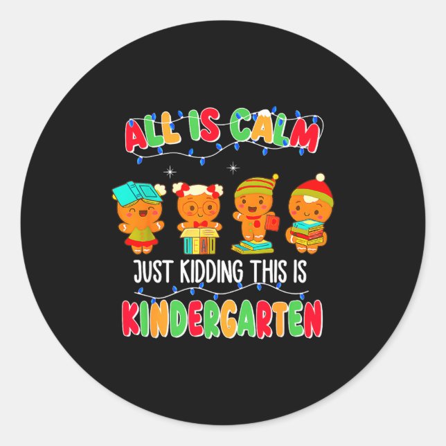 Sticker Rond All Is Calm Just Kidding This Is Kindergarten Chri (Devant)