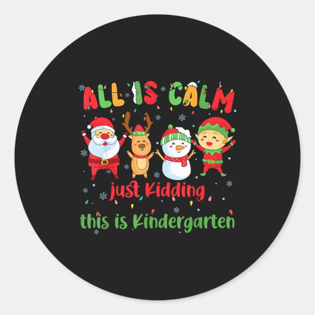 Sticker Rond All Is Calm Kindergarten Teacher Christmas Teach M (Devant)