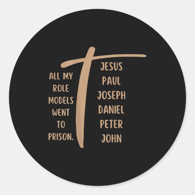 Sticker Rond All My Role Models Went To Prison - Jesus ...(on B (Devant)