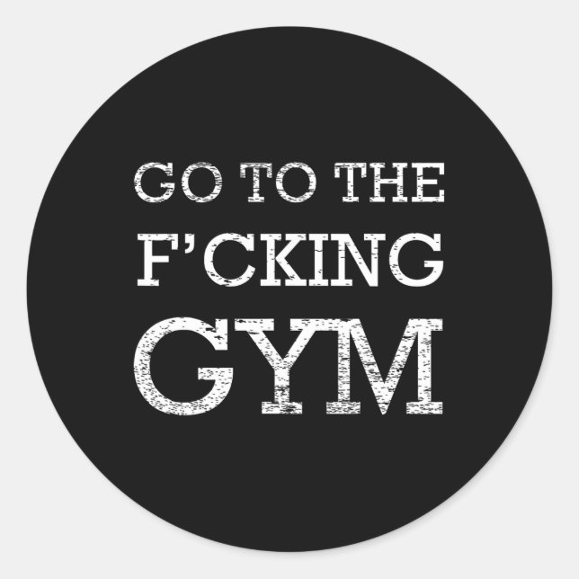 Sticker Rond Aller À F.cking Gym Citation Tee Drôle Entraînemen (Devant)