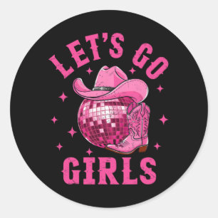 Sticker Rond Allez les filles Western Cowgirl Boot Casquette Di