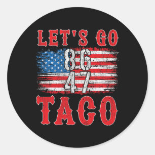 Sticker Rond Allons Taco Chemise Drôle Trump toujours poulets o