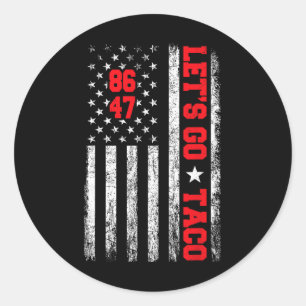 Sticker Rond Allons Taco Drôle Parodie Mème Anti Président 864