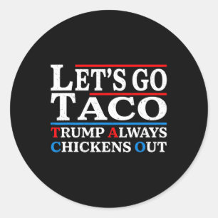 Sticker Rond Allons Taco Drôle Toujours Poulet Sortons Allons-y