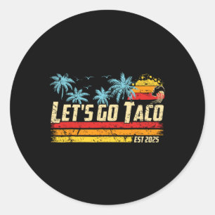 Sticker Rond Allons-y Taco Établie 2025 Drôle Rétro Golfe De Ta