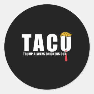 Sticker Rond Allons-y Taco Trump toujours des sorties de poulet