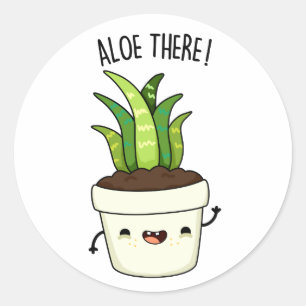 Sticker Rond Aloe There Funny Aloe Vera Pun