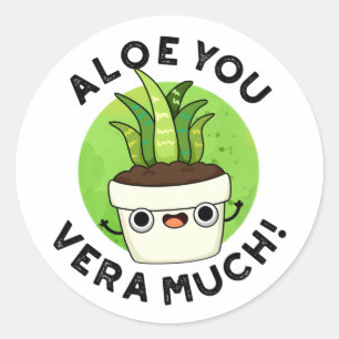 Sticker Rond Aloe You Vera Beaucoup Drôle Plante Pun