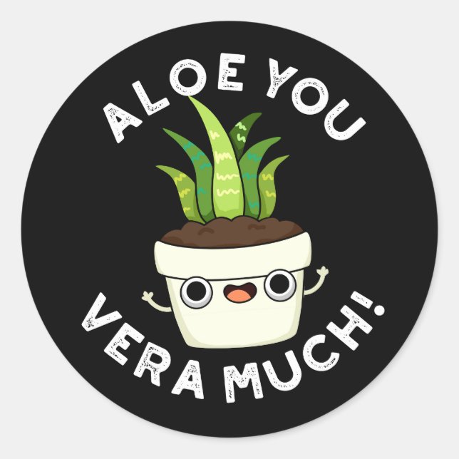 Sticker Rond Aloe You Vera Beaucoup Drôle Plante Pun Dark BG (Devant)