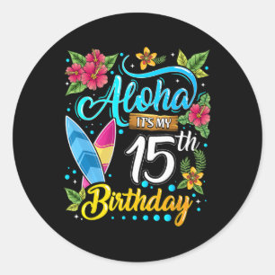 Sticker Rond Aloha C'est Mon 15e Anniversaire Surf Hawaii Beach
