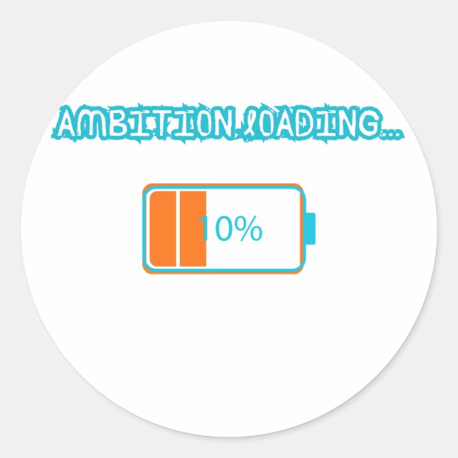 Sticker Rond Ambition Loading… 10% | Motivational Battery Low F (Devant)