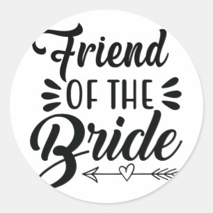Sticker Rond Ami De La Mariée Mariage Fête Famille Mariage Sh