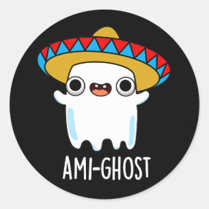 Sticker Rond Ami-fantôme Funny Mexicain Ghost Pun Dark BG
