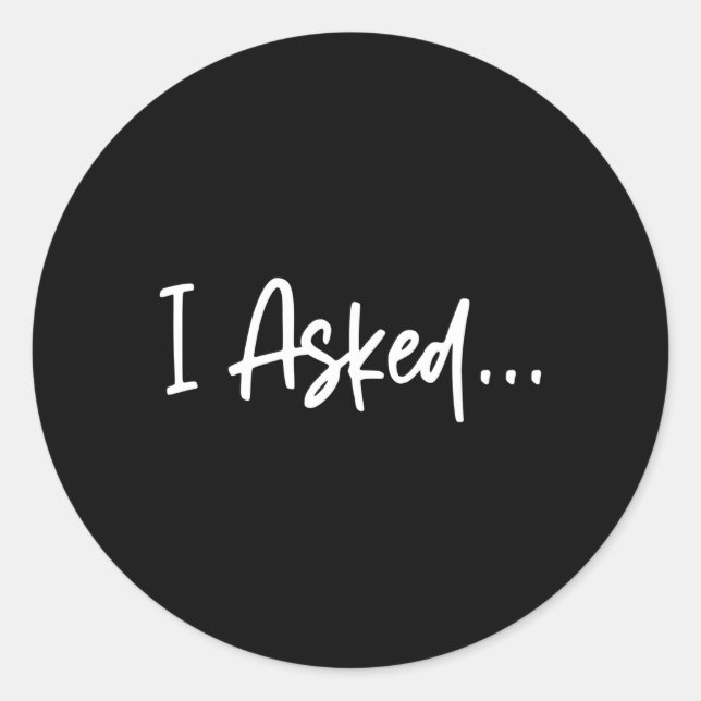 Sticker Rond Amie Je L'Ai Demandé Elle A Dit Oui Fiancã© (Devant)