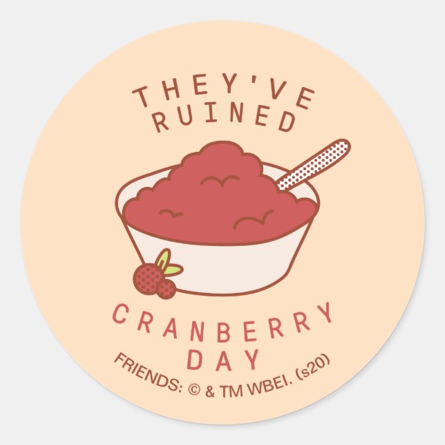 Sticker Rond AMIS™ | Ils ont ruiné Cranberry Day (Devant)