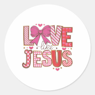 Sticker Rond Amour Comme Jésus Foi Chrétienne Dimanche Religieu