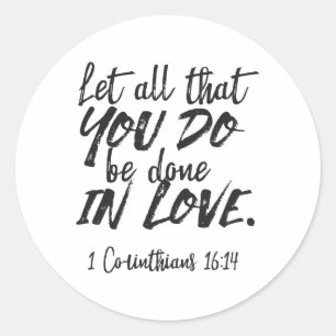 Sticker Rond Amour en action - 1 Corinthiens 16:14 Inspirationa