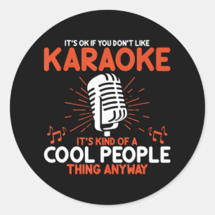 Sticker Rond Amoureux du karaoké amusant C'est bon si vous n'ai