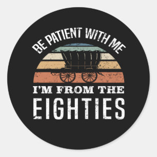 Sticker Rond Amusant 40e anniversaire Je viens des années 1980