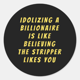 Sticker Rond Amusant anti-milliardaire politique Humour politiq