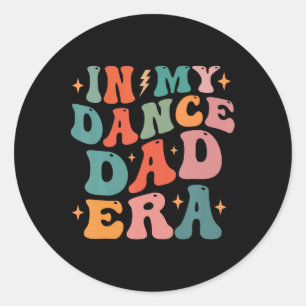 Sticker Rond Amusant Dans Ma Danse Papa Era Tee Fête des pères