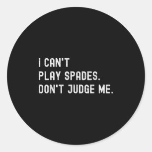 Sticker Rond Amusant jeu de carte je ne peux pas jouer pique ne