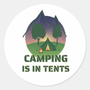 Sticker Rond Amusant "Le Camping Est Dans Les Tentes" Pun D'Ave