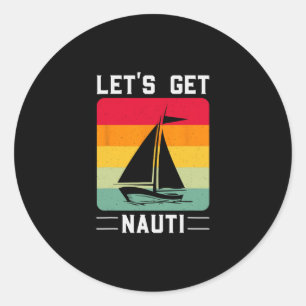 Sticker Rond Amusons-nous Nauti Drôle Rétro Voile Nautical Croi