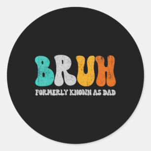 Sticker Rond Anciennement connu sous le nom de papa Dada New Da